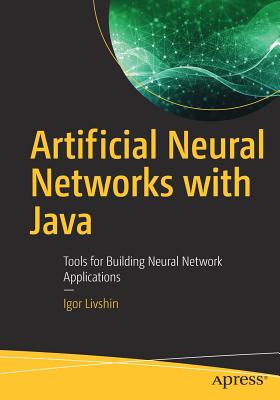 Artificial Neural Networks with Java: Tools for Building Neural Network Applications-cover