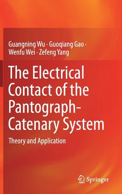 The Electrical Contact of the Pantograph-Catenary System: Theory and Application-cover