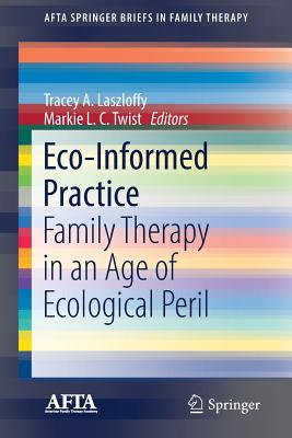 Eco-Informed Practice: Family Therapy in an Age of Ecological Peril-cover