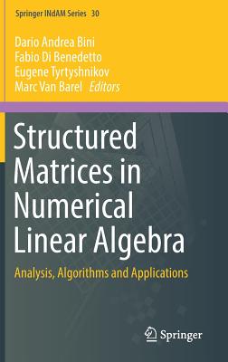 Structured Matrices in Numerical Linear Algebra: Analysis, Algorithms and Applications-cover