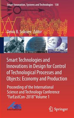 Smart Technologies and Innovations in Design for Control of Technological Processes and Objects: Economy and Production: Proceeding of the Internation-cover