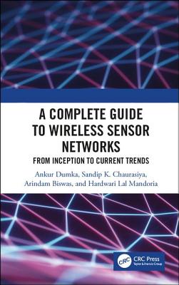 A Complete Guide to Wireless Sensor Networks: From Inception to Current Trends-cover