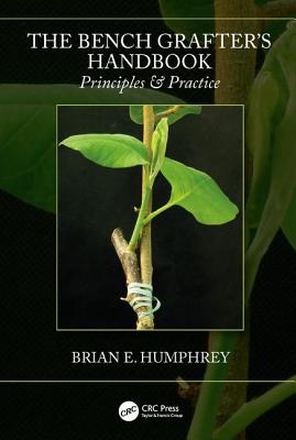 The Bench Grafter's Handbook: Principles & Practice-cover