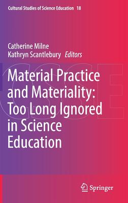 Material Practice and Materiality: Too Long Ignored in Science Education-cover