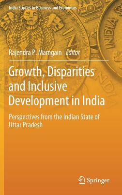 Growth, Disparities and Inclusive Development in India: Perspectives from the Indian State of Uttar Pradesh-cover