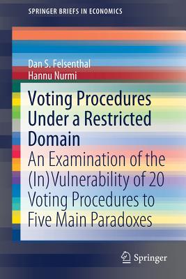 Voting Procedures Under a Restricted Domain: An Examination of the (In)Vulnerability of 20 Voting Procedures to Five Main Paradoxes-cover