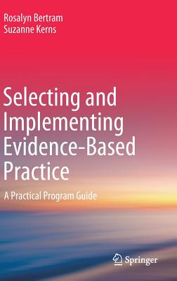 Selecting and Implementing Evidence-Based Practice: A Practical Program Guide-cover