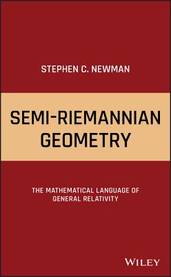 Semi-Riemannian Geometry: The Mathematical Language of General Relativity-cover