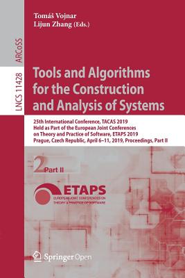 Tools and Algorithms for the Construction and Analysis of Systems: 25th International Conference, Tacas 2019, Held as Part of the European Joint Confe-cover