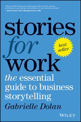 Stories for Work: The Essential Guide to Business Storytelling-cover