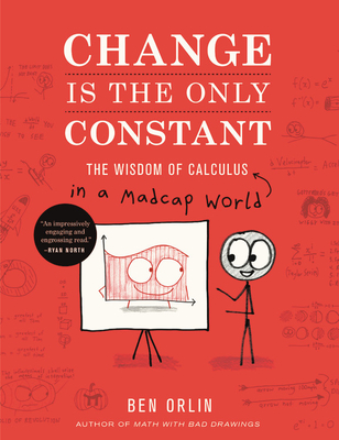 Change Is the Only Constant: The Wisdom of Calculus in a Madcap World-cover