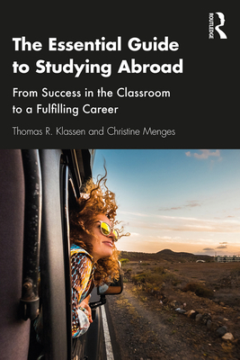 The Essential Guide to Studying Abroad: From Success in the Classroom to a Fulfilling Career-cover