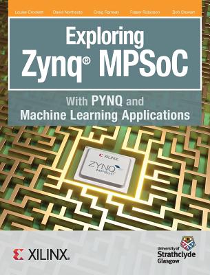 Exploring Zynq MPSoC: With PYNQ and Machine Learning Applications-cover