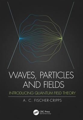 Waves, Particles and Fields: Introducing Quantum Field Theory-cover