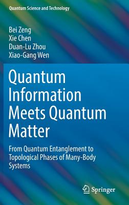 Quantum Information Meets Quantum Matter: From Quantum Entanglement to Topological Phases of Many-Body Systems-cover