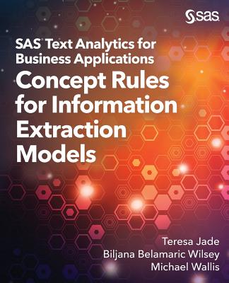 SAS Text Analytics for Business Applications: Concept Rules for Information Extraction Models-cover
