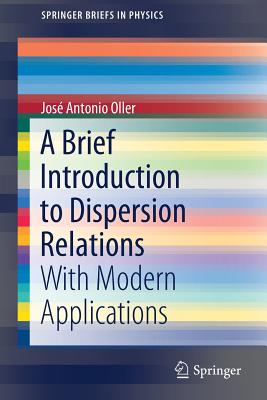 A Brief Introduction to Dispersion Relations: With Modern Applications-cover