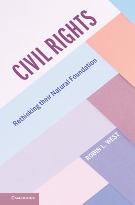 Civil Rights: Rethinking Their Natural Foundation-cover