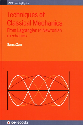 Techniques of Classical Mechanics: From Lagrangian to Newtonian mechanics-cover