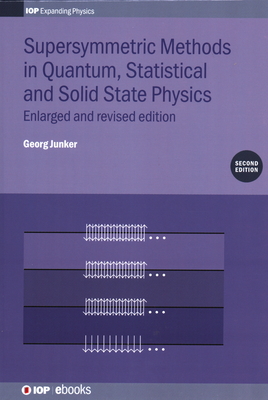Supersymmetric Methods in Quantum, Statistical and Solid State Physics: Enlarged and Revised Edition-cover