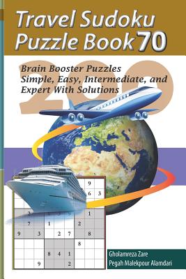 Travel Sudoku Puzzle Book 70: 200 Brain Booster Puzzles - Simple, Easy, Intermediate, and Expert with Solutions-cover
