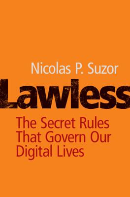 Lawless: The Secret Rules That Govern Our Digital Lives