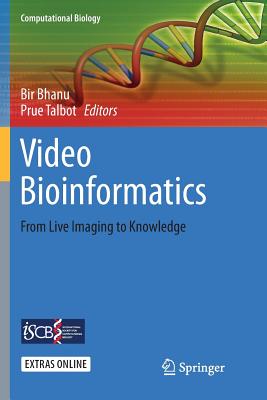 Video Bioinformatics: From Live Imaging to Knowledge