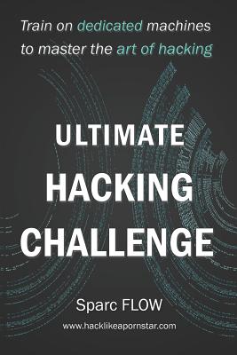 Ultimate Hacking Challenge: Train on dedicated machines to master the art of hacking-cover
