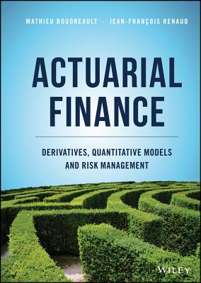 Actuarial Finance: Derivatives, Quantitative Models and Risk Management-cover