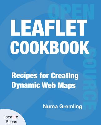Leaflet Cookbook: Recipes for Creating Dynamic Web Maps-cover