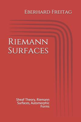 Riemann Surfaces: Sheaf Theory, Riemann Surfaces, Automorphic Forms-cover