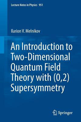 An Introduction to Two-Dimensional Quantum Field Theory with (0,2) Supersymmetry-cover