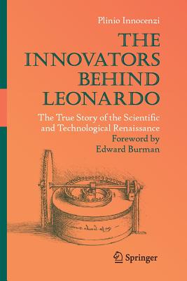 The Innovators Behind Leonardo: The True Story of the Scientific and Technological Renaissance-cover