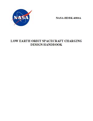 Low Earth Orbit Spacecraft Charging Design Handbook: Nasa-Hdbk-4006a-cover