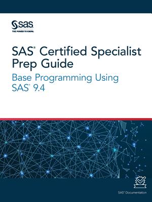 SAS Certified Specialist Prep Guide: Base Programming Using SAS 9.4-cover