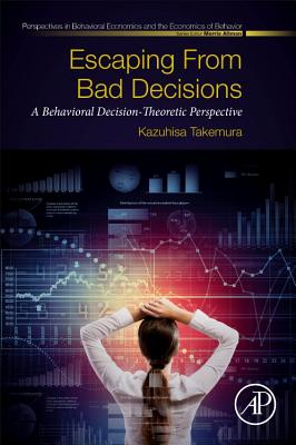 Escaping from Bad Decisions: A Behavioral Decision-Theoretic Perspective-cover