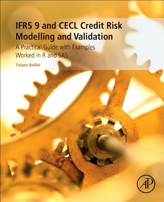 Ifrs 9 and Cecl Credit Risk Modelling and Validation: A Practical Guide with Examples Worked in R and SAS-cover