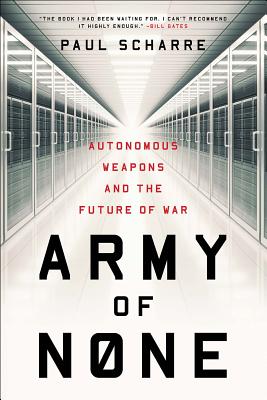 Army of None: Autonomous Weapons and the Future of War-cover