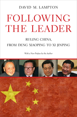 Following the Leader: Ruling China, from Deng Xiaoping to XI Jinping-cover