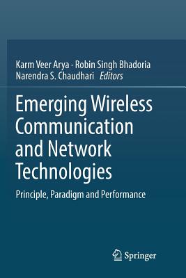 Emerging Wireless Communication and Network Technologies: Principle, Paradigm and Performance-cover