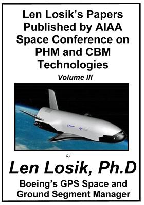 Len Losik's Papers Published by AIAA Space Conference on PHM and CBM Technologies Volume III-cover