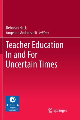 Teacher Education in and for Uncertain Times