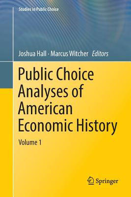 Public Choice Analyses of American Economic History: Volume 1-cover