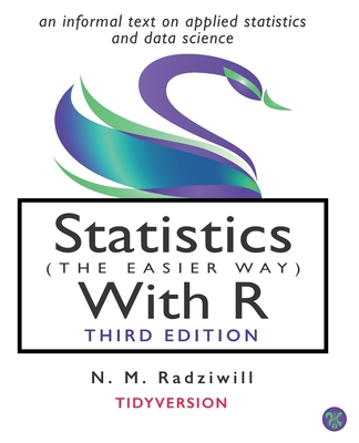Statistics (the Easier Way) with R, 3rd Ed: an informal text on statistics and data science-cover