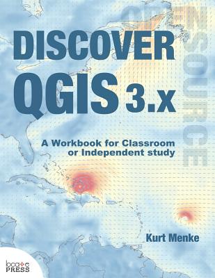 Discover QGIS 3.x: A Workbook for Classroom or Independent Study-cover