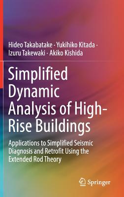 Simplified Dynamic Analysis of High-Rise Buildings: Applications to Simplified Seismic Diagnosis and Retrofit Using the Extended Rod Theory-cover