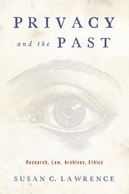 Privacy and the Past: Research, Law, Archives, Ethics-cover