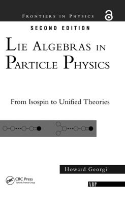 Lie Algebras in Particle Physics: From Isospin to Unified Theories-cover