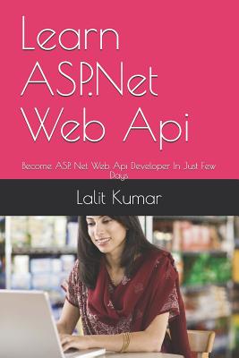Learn ASP.Net Web Api: Become ASP. Net Web Api Developer In Just Few Days-cover