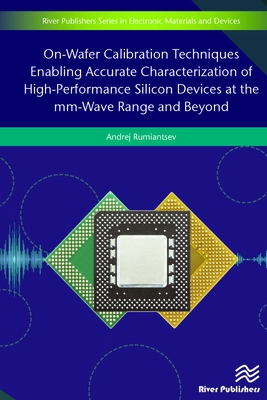 On-Wafer Calibration Techniques Enabling Accurate Characterization of High-Performance Silicon Devices at the MM-Wave Range-cover